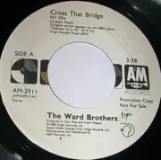 7inch Vinyl Single - The Ward Brothers - Cross That Bridge