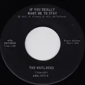 The Warlocks - If You Really Want Me To Stay