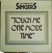 The Washington Singers - Touch Me One More Time