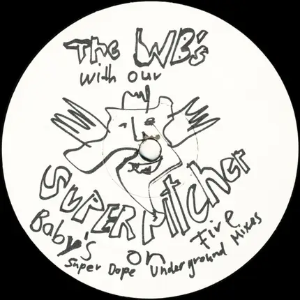 The WB's With Our Superpitcher - Baby's On Fire (Super Dope Underground Mixes)