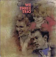 The We Three Trio - The We Three Trio