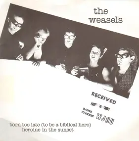 The Weasels - Born Too Late