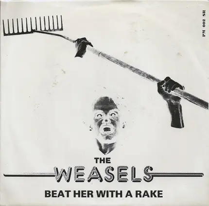 The Weasels - Beat Her With A Rake