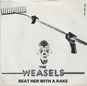 The Weasels - Beat Her With A Rake