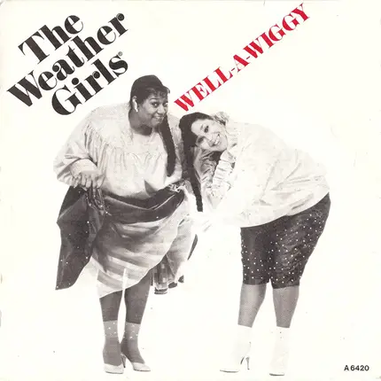 The Weather Girls - Well-A-Wiggy