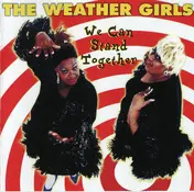 The Weather Girls - We Can Stand Together