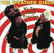 The Weather Girls - We Can Stand Together