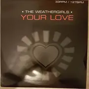 12inch Vinyl Single - The Weather Girls - Your Love