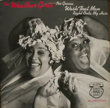 The Weather Girls - I'm Gonna Wash That Man Right Outa My Hair