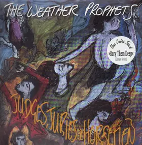 The Weather Prophets - Judeges, Juries & Horsemen