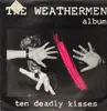 LP - The Weathermen - Ten deadly kisses