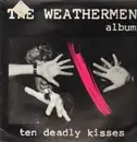 LP - The Weathermen - Ten deadly kisses