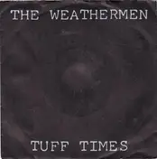 The Weathermen - Tuff Times