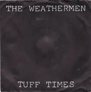 7inch Vinyl Single - The Weathermen - Tuff Times