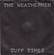 The Weathermen - Tuff Times