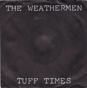 The Weathermen - Tuff Times