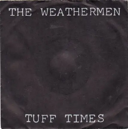 The Weathermen - Tuff Times