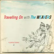 The Weavers - Travelling On With The Weavers