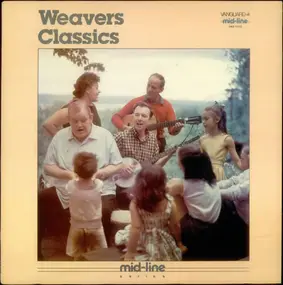 The Weavers - Weavers Classics