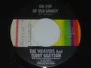 7inch Vinyl Single - The Weavers And Terry Gilkyson - On Top Of Old Smoky / Across The Wide Missouri