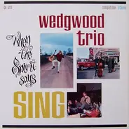 The Wedgwood - When The Spirit Says Sing