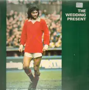 The Wedding Present - George Best