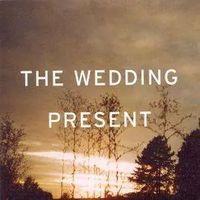 The Wedding Present - I'm From Further North Than You