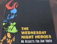 The Wednesday Night Heroes - No Regrets For Our Youth