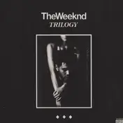 The Weeknd - Trilogy