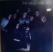 The Week That Was - The Week That Was