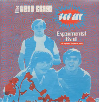The West Coast Pop Art Experimental Band - The Legendary Unreleased Album!