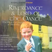 The West End Singers & Orchestra - Highlights From Riverdance & Lord Of The Dance