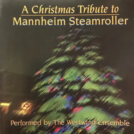 The Westwind Ensemble - A Christmas Tribute To Mannheim Steamroller