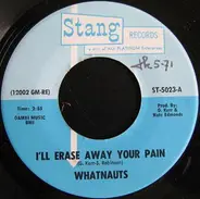 The Whatnauts - I'll Erase Away Your Pain