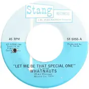 The Whatnauts - Let Me Be That Special One