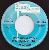 The Whatnauts - We're Friends By Day (And Lovers By Night)  / Just Can't Leave My Baby