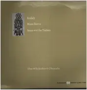 The Whikehart Chorale - Kodaly: Missa Brevis/  Jesus And The Traders