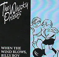 The Whisky Priests - When The Wind Blows, Billy Boy