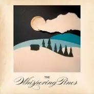 The WHISPERING PINES - The Whispering Pines