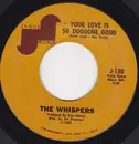 7inch Vinyl Single - The Whispers - Your Love Is So Doggone Good / Crackel Jack