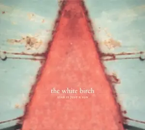 The White Birch - Star Is Just A Sun (vinyl+cd)