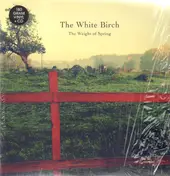 The White Birch - The Weight of Spring