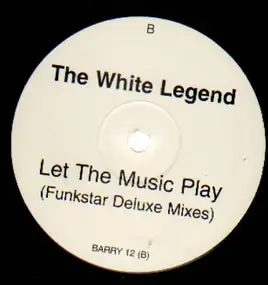 The White Legend - Let The Music Play (Funkstar Deluxe Mixes)