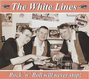 The White Lines - Rock'n'Roll Will Never Stop!
