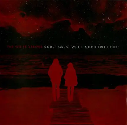 The White Stripes - Under Great White Northern Lights