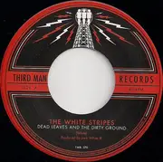 7inch Vinyl Single - The White Stripes - Dead Leaves And The Dirty Ground