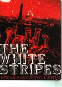 The White Stripes - Under Blackpool Lights