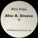 12inch Vinyl Single - White Stripes vs. Alex B. Groove - Untitled