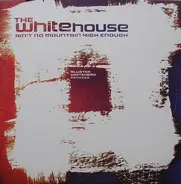 The Whitehouse - Ain't No Mountain High Enough (Allister Whitehead Remixes)