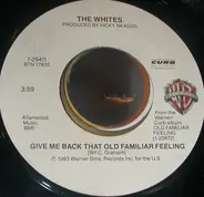 The Whites - Give Me Back That Old Familiar Feeling